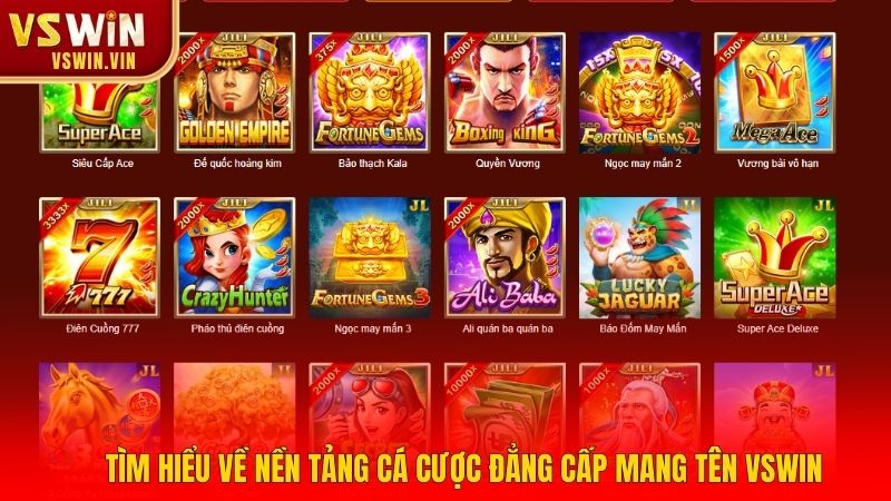 Tìm hiểu về nền tảng cá cược đẳng cấp mang tên VSWIN