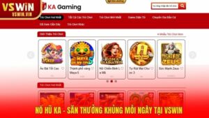 Nổ Hũ KA – Săn Thưởng Khủng Mỗi Ngày Tại VSWIN