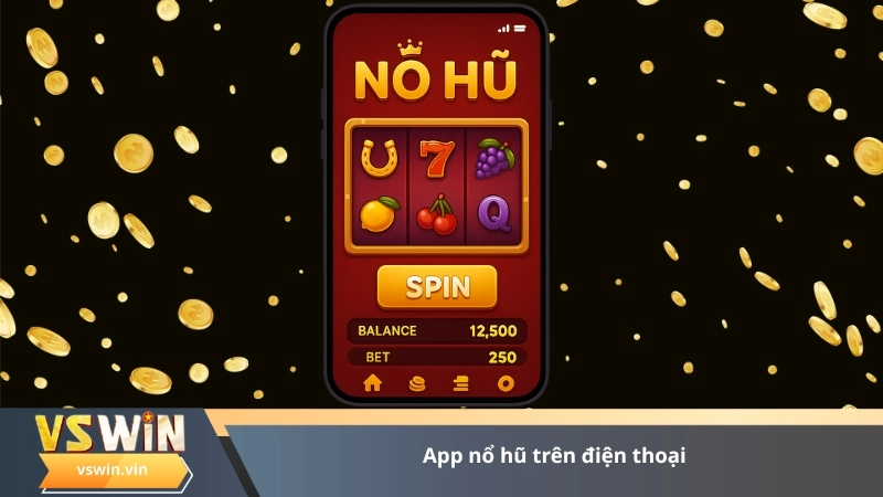 App nổ hũ trên điện thoại