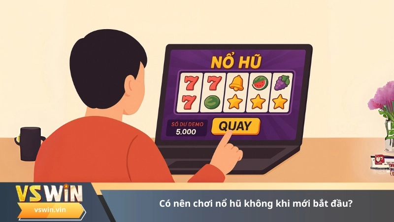 có nên chơi nổ hũ không khi mới bắt đầu?