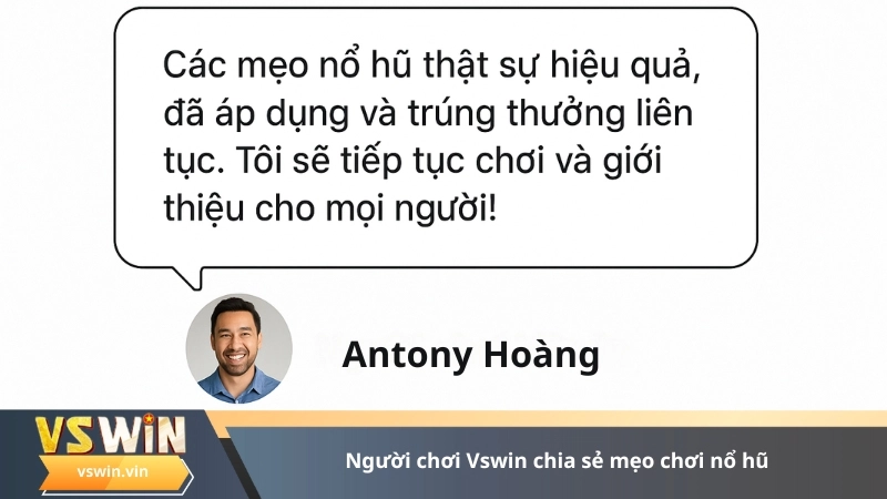 người chơi Vswin chia sẻ mẹo chơi nổ hũ