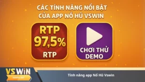 Tính năng app Nổ Hũ Vswin